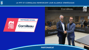 LA FFTT ET CORNILLEAU RENFORCENT LEUR ALLIANCE STRATEGIQUE