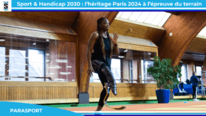 SPORT & HANDICAP 2030 : L’HÉRITAGE DE PARIS 2024 À L’ÉPREUVE DU TERRAIN